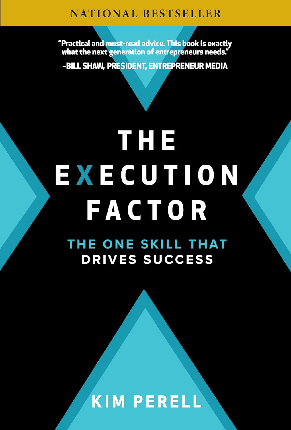 The Execution Factor: The One Skill That Drives Success by Kim Perell