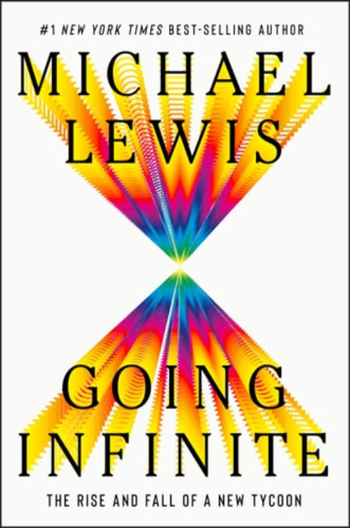 Book cover of 'Going Infinite: The Rise and Fall of a New Tycoon' by Michael Lewis with a colorful design.