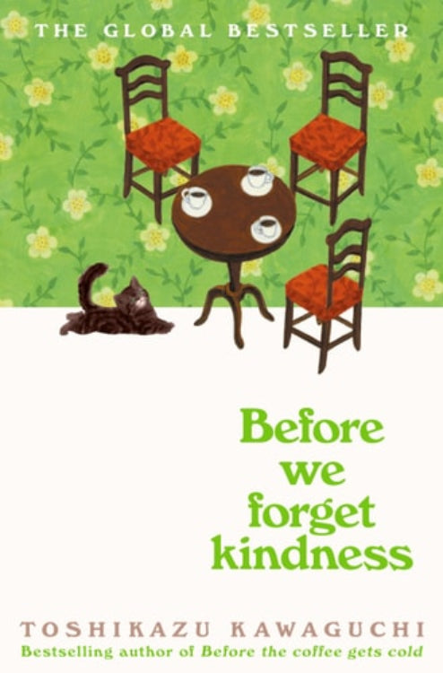 Book cover of 'Before We Forget Kindness' by Toshikazu Kawaguchi, featuring an illustration of a cat, a table with chairs, and a book with the title visible.