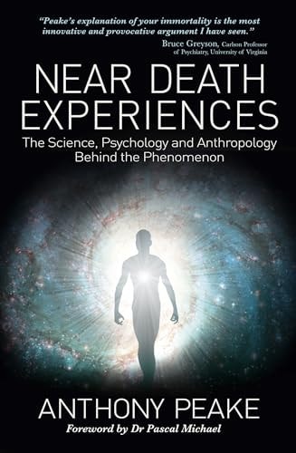 Near Death Experiences by Anthony Peake