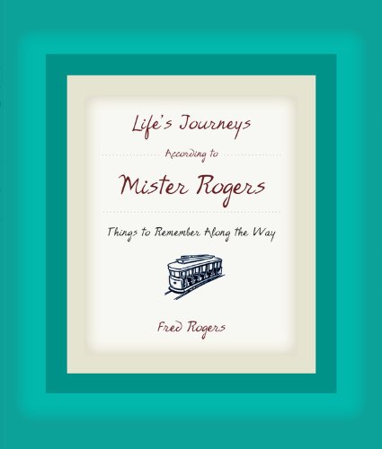 Life's Journeys According to Mister Rogers by Fred Rogers