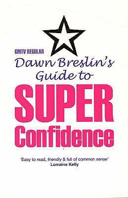 Book cover of 'Dawn Breslin's Guide to Super Confidence' with a star design on a white background.