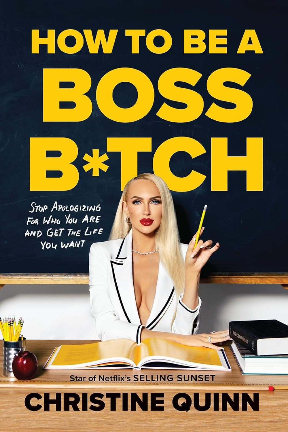 The cover of the book 'How to be a Boss B*tch' by Christine Quinn features a woman in a suit with a bold text 'BOSS B*TCH' in the background, holding a pen and standing in a classroom setting with books and a chalkboard.