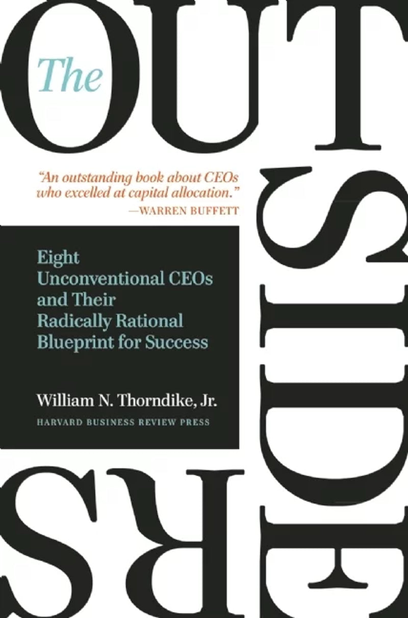 The cover of the book 'The Outsiders: Eight Unconventional CEOs and Their Radically Rational Blueprint for Success' by William N. Thorndike Jr.