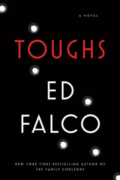 This image features the cover of the novel "Toughs" by Ed Falco, prominently displayed in bold red lettering against a dark, textured background. The design is minimalistic yet effective in conveying the novel's gritty and intense subject matter, which is set during the Great Depression and involves characters tied to organized crime.