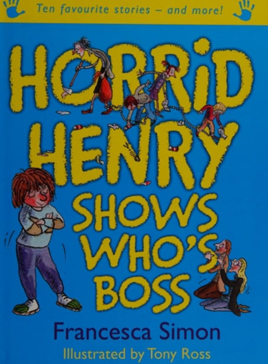 Book cover of 'Horrid Henry Shows Who's Boss' with cartoon characters and blue background
