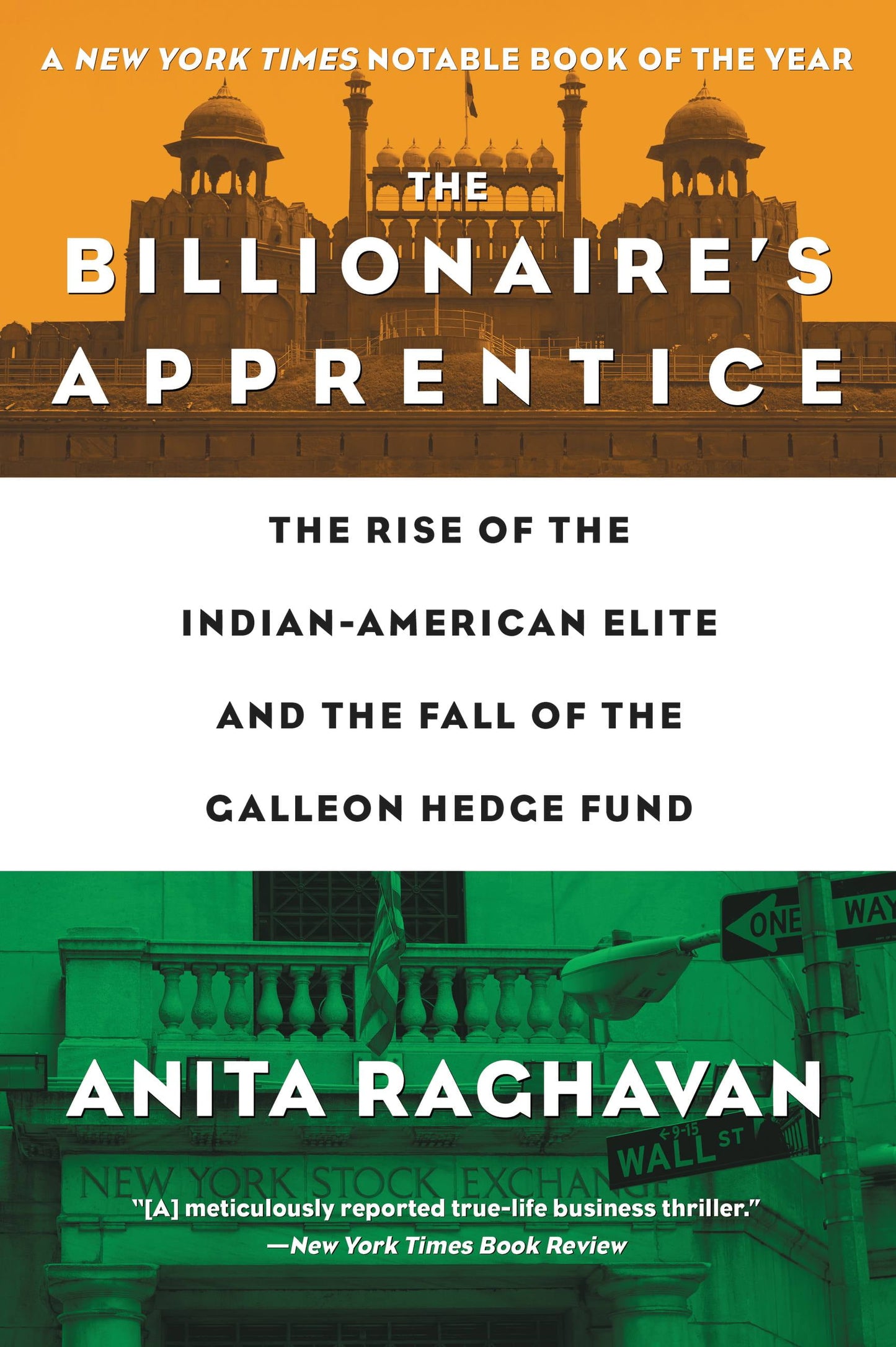 Book cover of The Billionaire's Apprentice : the Rise of the Indian-American Elite and the Fall of the Galleon Hedge Fund' by Anita Raghavan, featuring Indian and American landmarks tinted the colors of the Indian national flag.