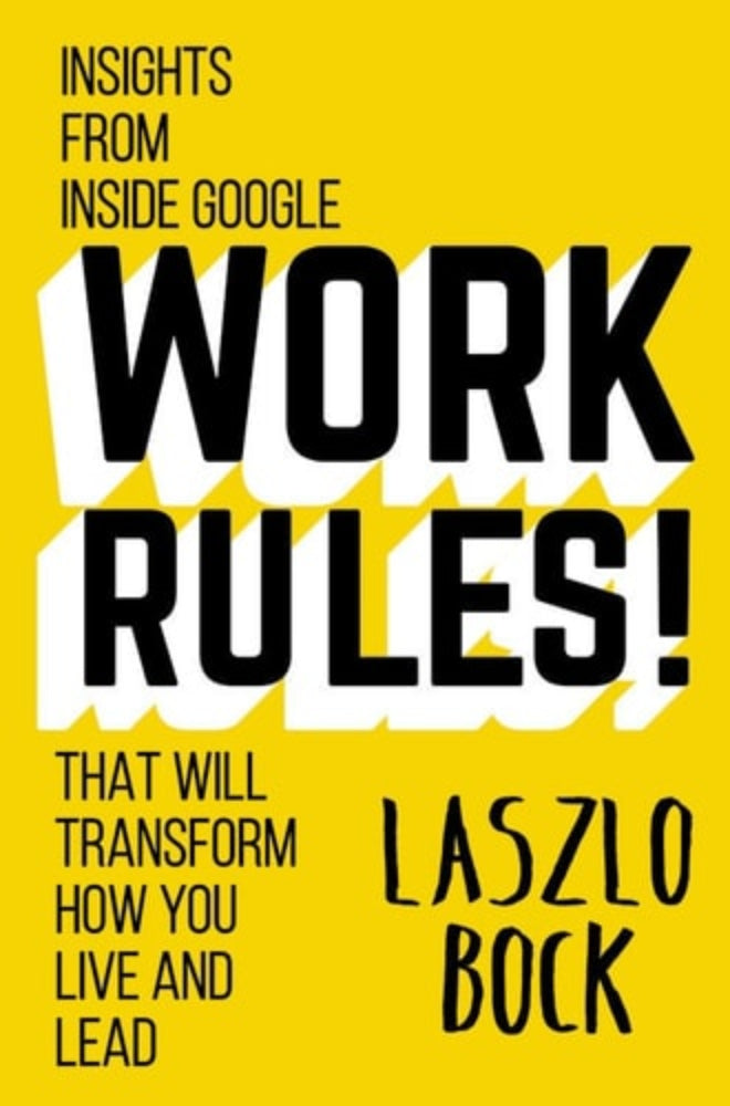 Book cover of 'Work Rules!' by Laszlo Bock with a yellow background