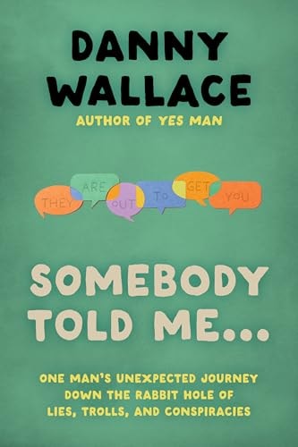Book cover of 'Somebody Told Me' by Danny Wallace with colorful text talk bubbles on a green background.