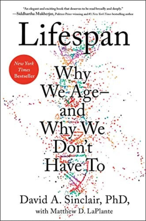 Cover of the book 'Lifespan: Why We Age―and Why We Don't Have To' by David A. Sinclair, PhD, with Matthew J.