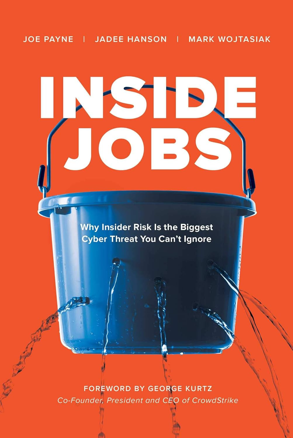 Cover of the book 'Inside Jobs' featuring a blue bucket with a hole in it, symbolizing the idea of insider risk as a cyber threat.