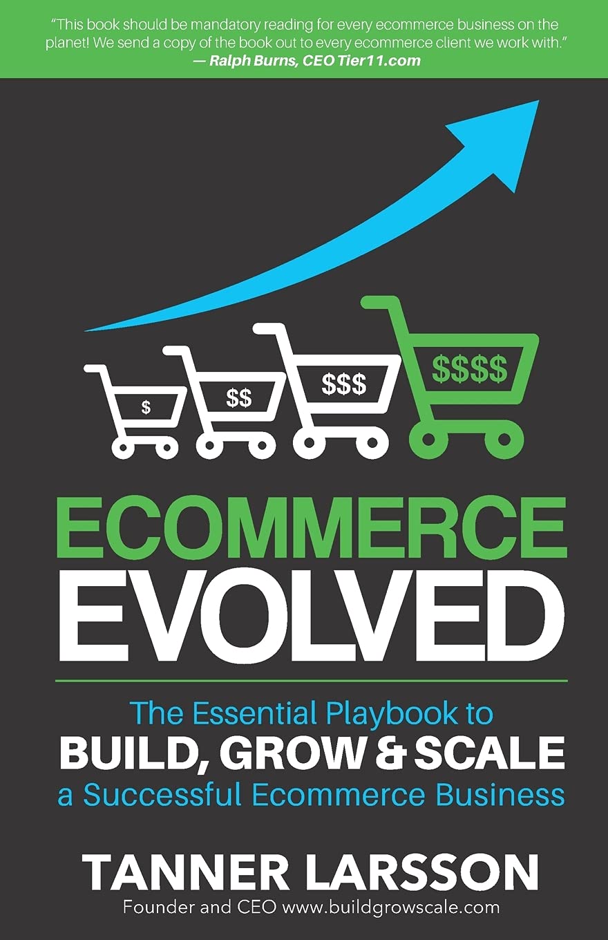 Book cover for 'Ecommerce Evolved: The Essential Playbook To Build, Grow & Scale A Successful Ecommerce Business' by Tanner Larsson, featuring graphic elements such as shopping carts and money symbols.