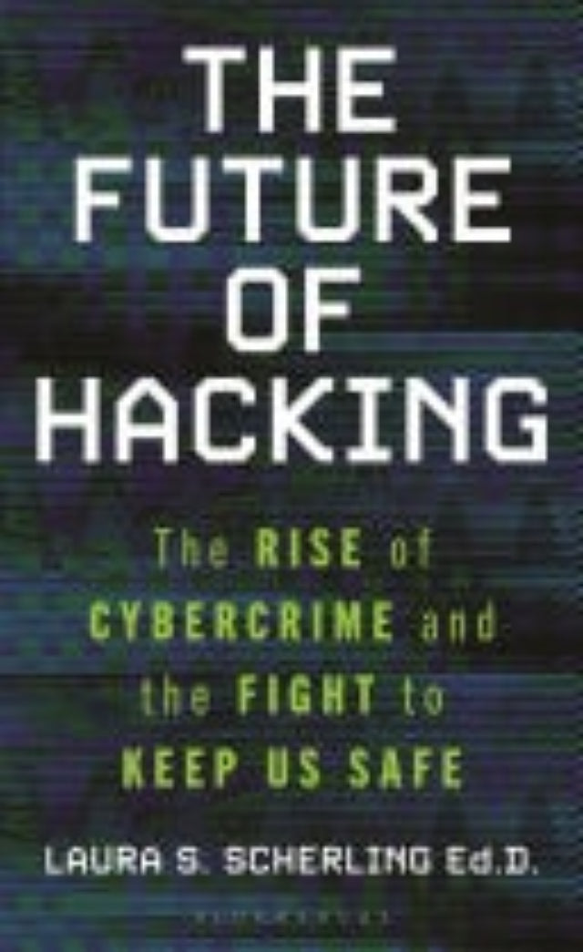 Book cover of 'The Future of Hacking' by Laura S. Scherling with a dark background and text.