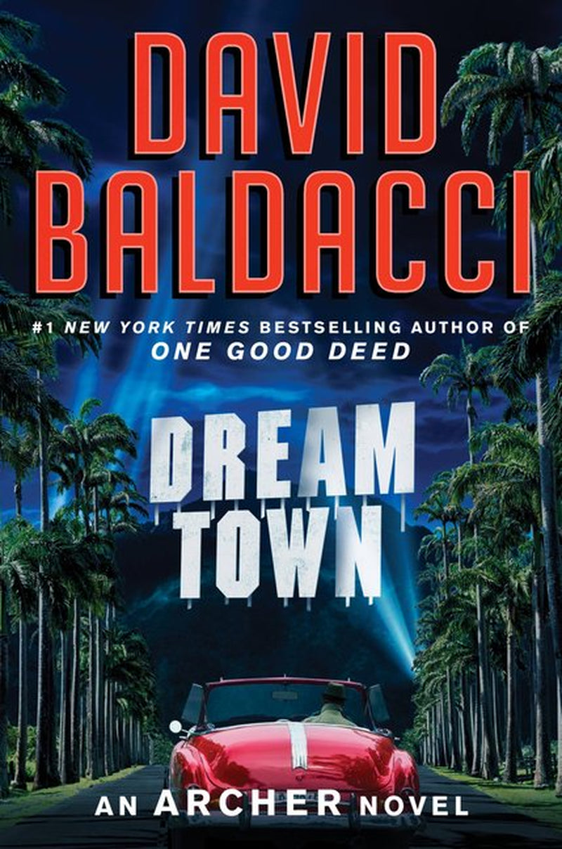 Book cover of 'Dream Town: An Archer Novel' by David Baldacci featuring a dark street scene with palm trees in the background.