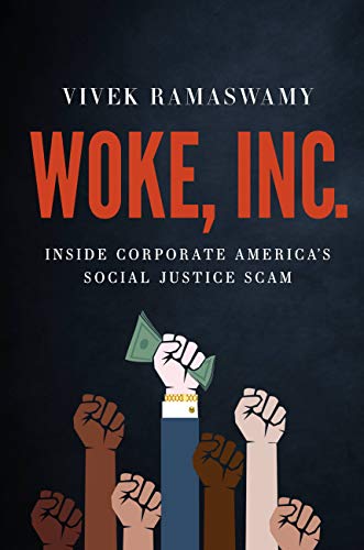 Woke, Inc. by Vivek Ramaswamy