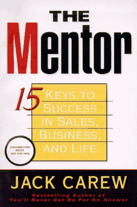 This image features the cover of the book "The Mentor: 15 Keys to Success in Sales, Business, and Life" by Jack Carew. The cover design is straightforward and professional, with a white background that highlights the title and author's name.