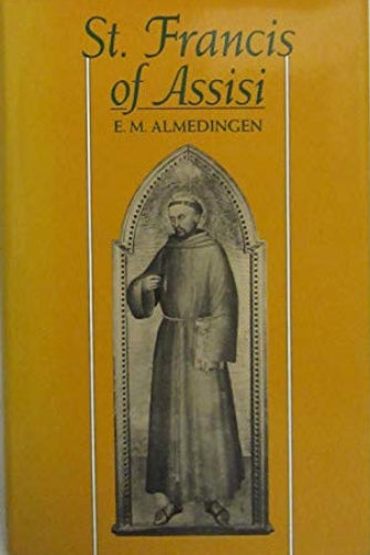 Cover of the book 'St. Francis of Assisi' by E.M. Almedingen featuring an illustration of Saint Francis.