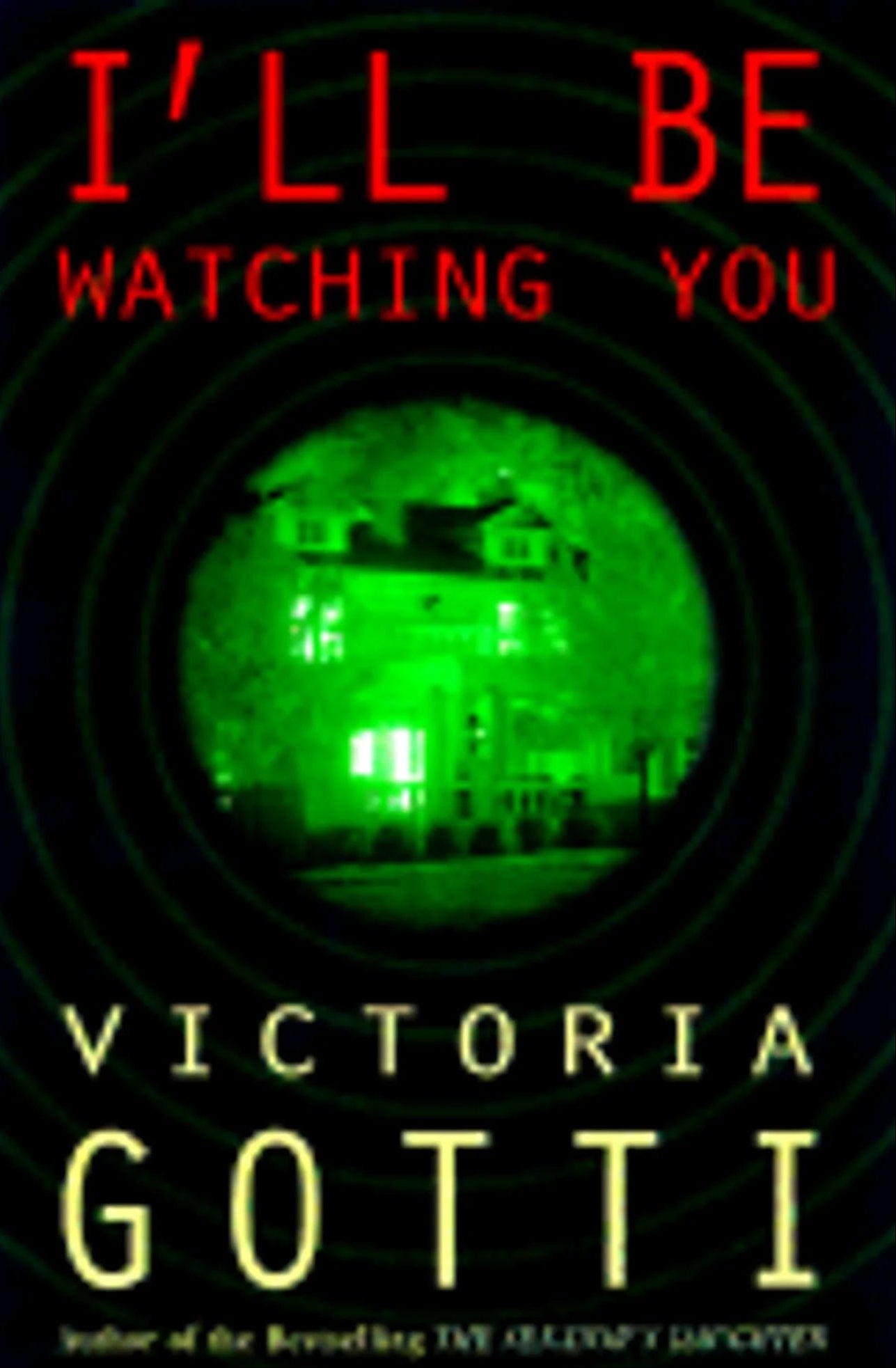This image features the cover of "I'll Be Watching You" by Victoria Gotti. The book's cover is striking with its dark, foreboding design.
