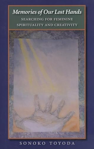 Memories of Our Lost Hands by Sonoko Toyoda