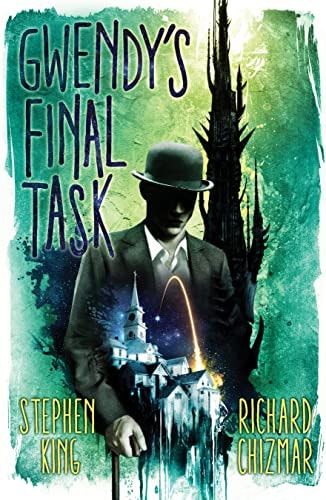 The image displays the cover of the book titled "Gwendy's Final Task" by Stephen King and Richard Chizmar. The cover art features a mysterious and atmospheric illustration of a man in a bowler hat walking towards a whimsical and darkly colored cityscape.
