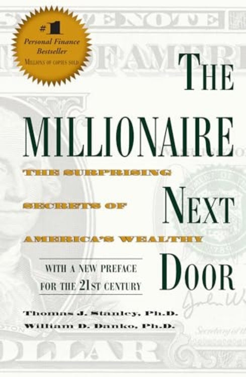 Book cover of 'The Millionaire Next Door: The Surprising Secrets of America's Wealthy' by Thomas J. Stanley, Ph.