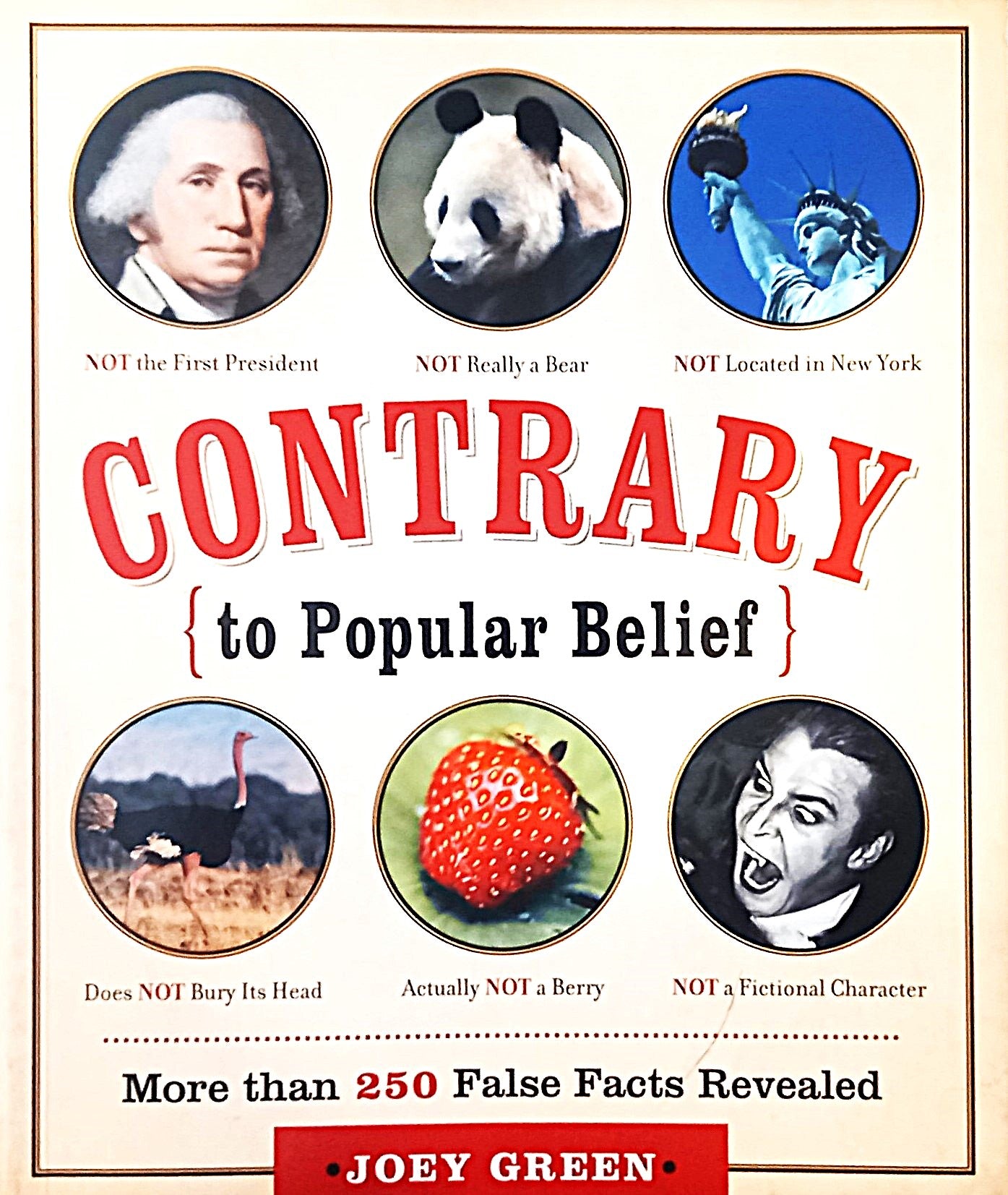 Front cover of Contrary to Popular Belief: More Than 250 False Facts Revealed by Joey Green