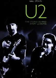 A cover image of the book titled U2: The Stories Behind Every U2 Song (ISBN-13: 9781606712023) by Niall Stokes featuring black and white photos of band members from U2 with a focus on the lead singer and guitarist.