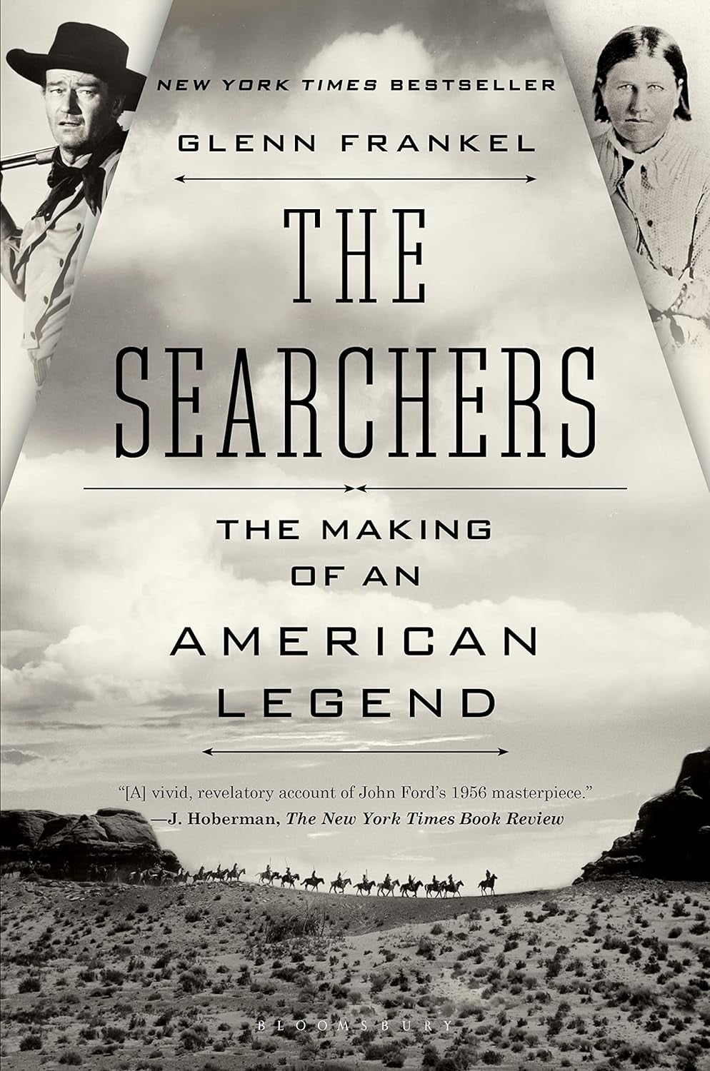 The Searchers: The Making of an American Legend book cover featuring men on horseback and portraits of John Wayne and Cynthia Parker against a dusty, barren background, with the author's name, Glenn Frankel, at the top and the publisher's logo at the bottom.