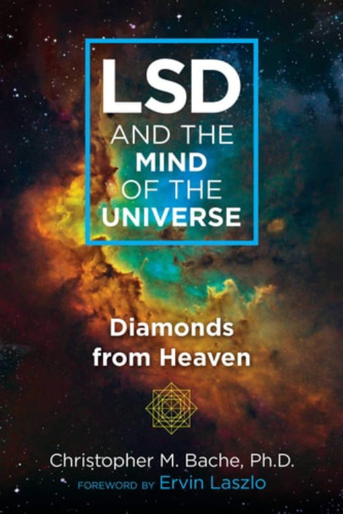 The cover of the book 'LSD and the Mind of the Universe: Diamonds from Heaven' by Christopher M. Bache, Ph.D.