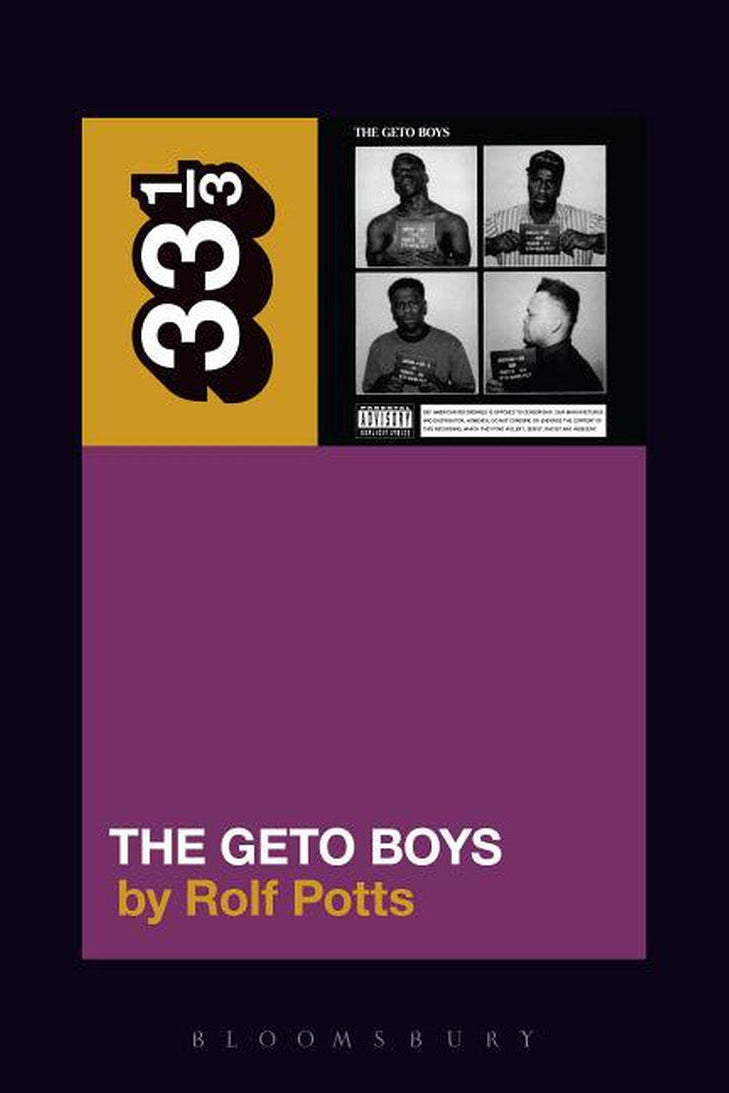 The image displays the cover of a book titled "The Geto Boys: 33 1/3" by Rolf Potts. The cover features a bold, simplistic design with a yellow and purple color scheme.