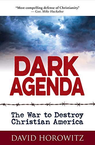 This image features the cover of "Dark Agenda: The War to Destroy Christian America" by David Horowitz. The cover art is striking with a dark, stormy sky filled with clouds, suggesting tension or conflict.