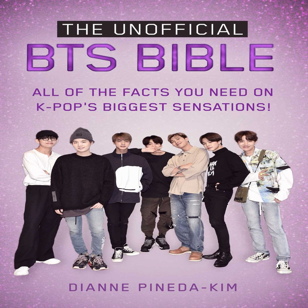 Book front cover of the paperback edition book "The Unofficial BTS Bible: All of the Facts You Need on K-Pop's Biggest Sensations!" by Dianne Pineda-Kim, featuring the K-Pop Music group posing for a photo with a pink background.