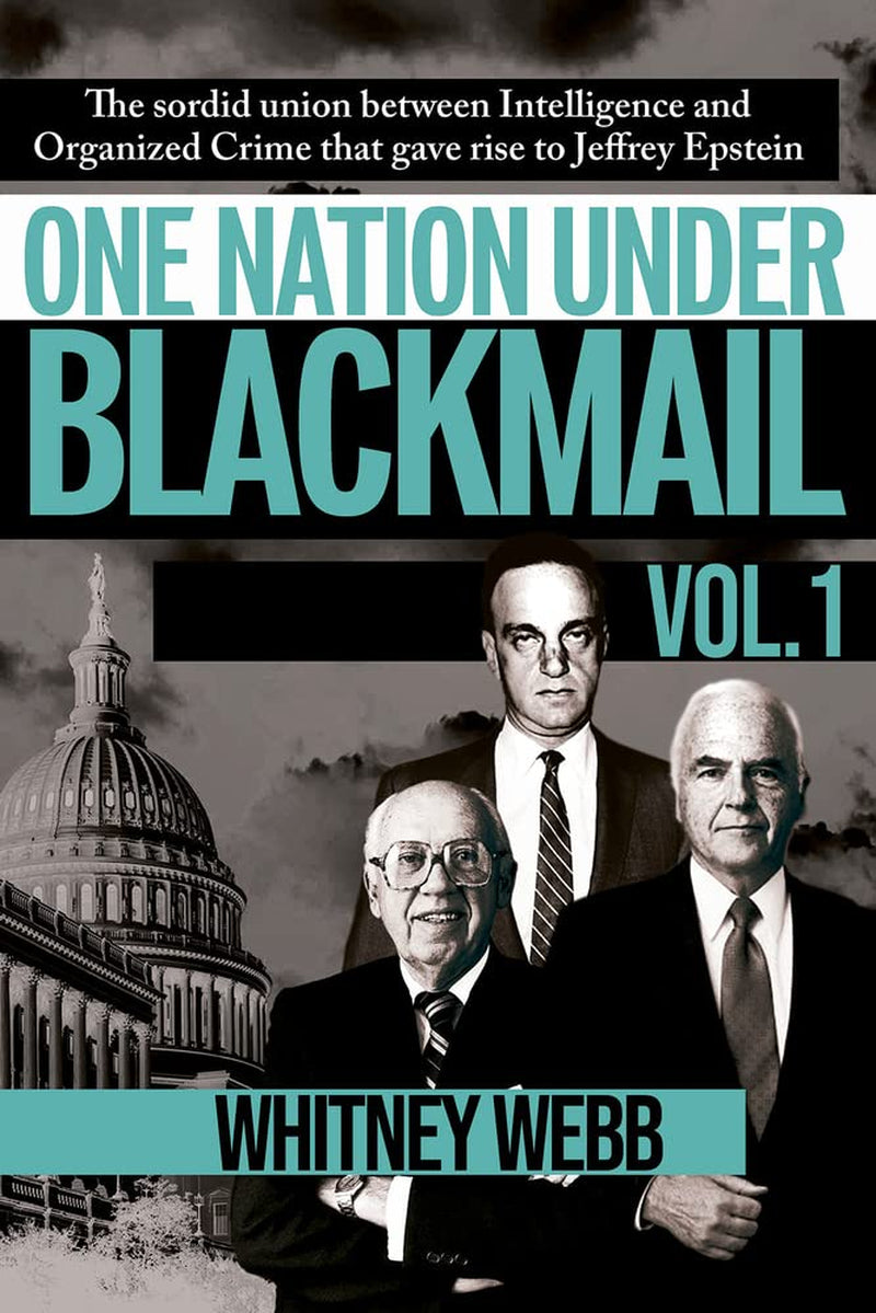 Book cover of 'One Nation Under Blackmail Vol-1: The Sordid Union Between Intelligence and Crime That Gave Rise to Jeffrey Epstein' by Whitney Webb, featuring a photo of Jeffrey Epstein with two men in suits, and the title, with author name at the top and bottom of the book cover.