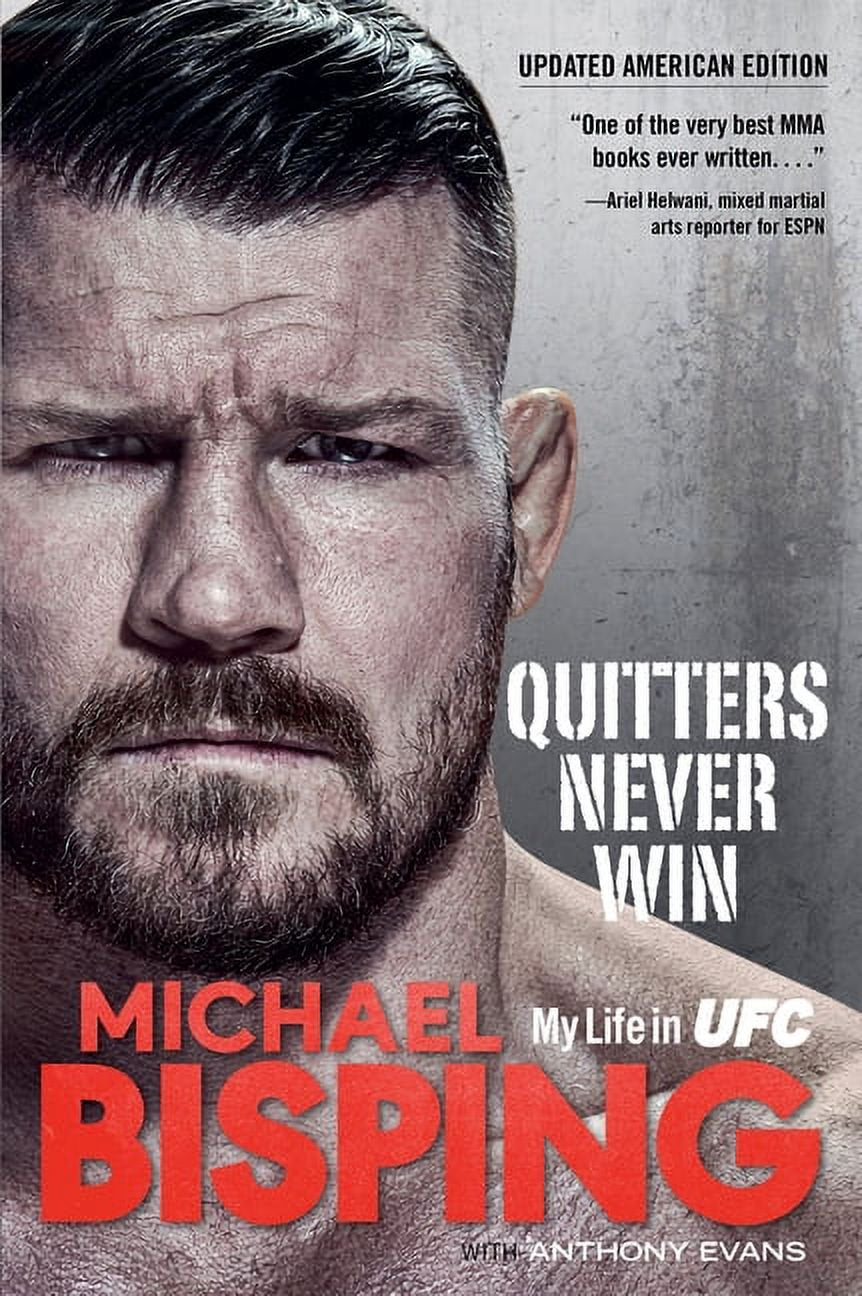 Book front cover of the book 'Quitters Never Win: My Life in UFC' by Michael Bisping with Anthony Evans, featuring a close up photo of Michal Bisping's face.
