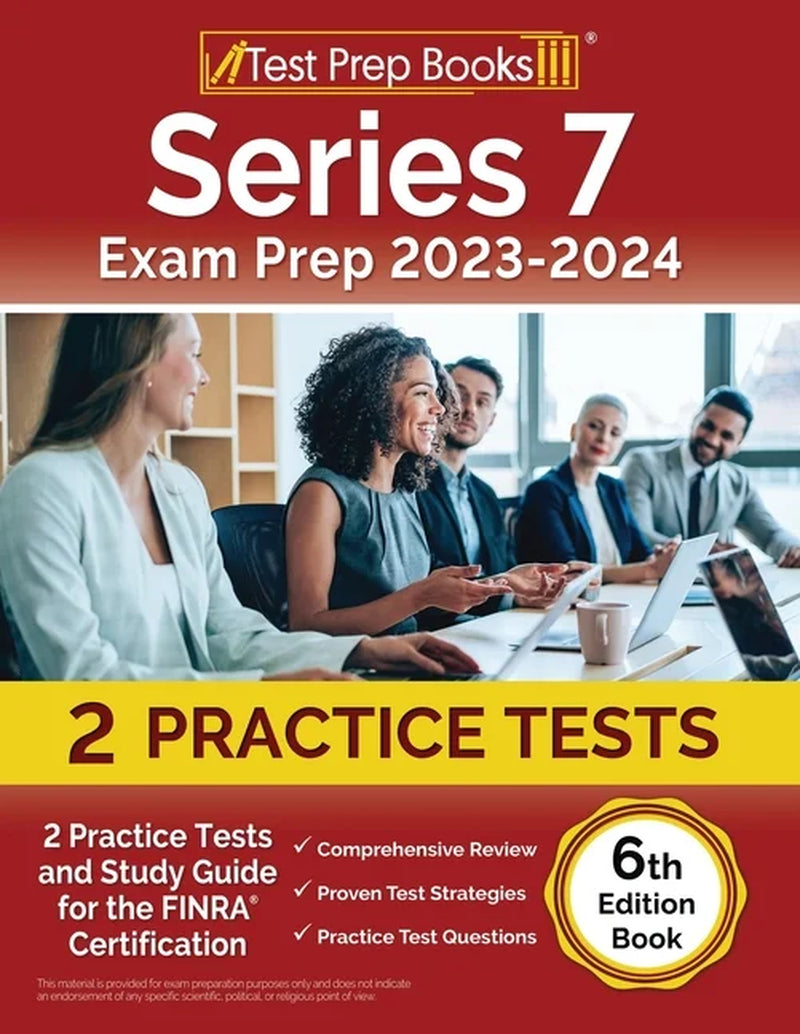 Series 7 Exam Prep 2024-2025: 2 Practice Tests and Study Guide for the FINRA Certification sixth Edition Book by Text Prep Books