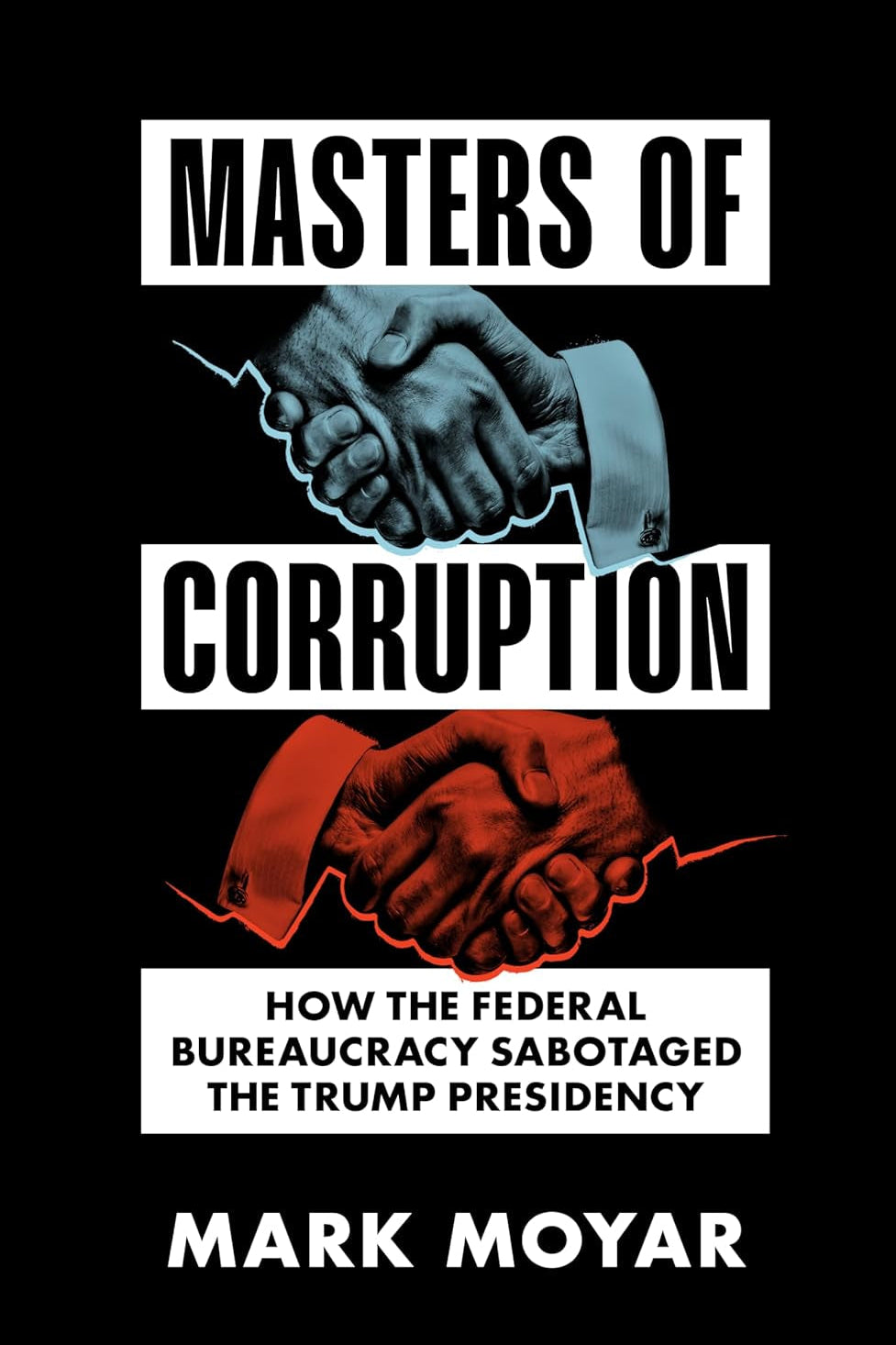 Cover of the book 'Masters of Corruption' by Mark Moyar, featuring two hands in opposite colors symbolizing political division.