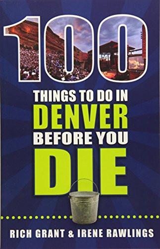 Book cover of '100 Things to Do in Denver Before You Die' with a blue background and bucket graphic.