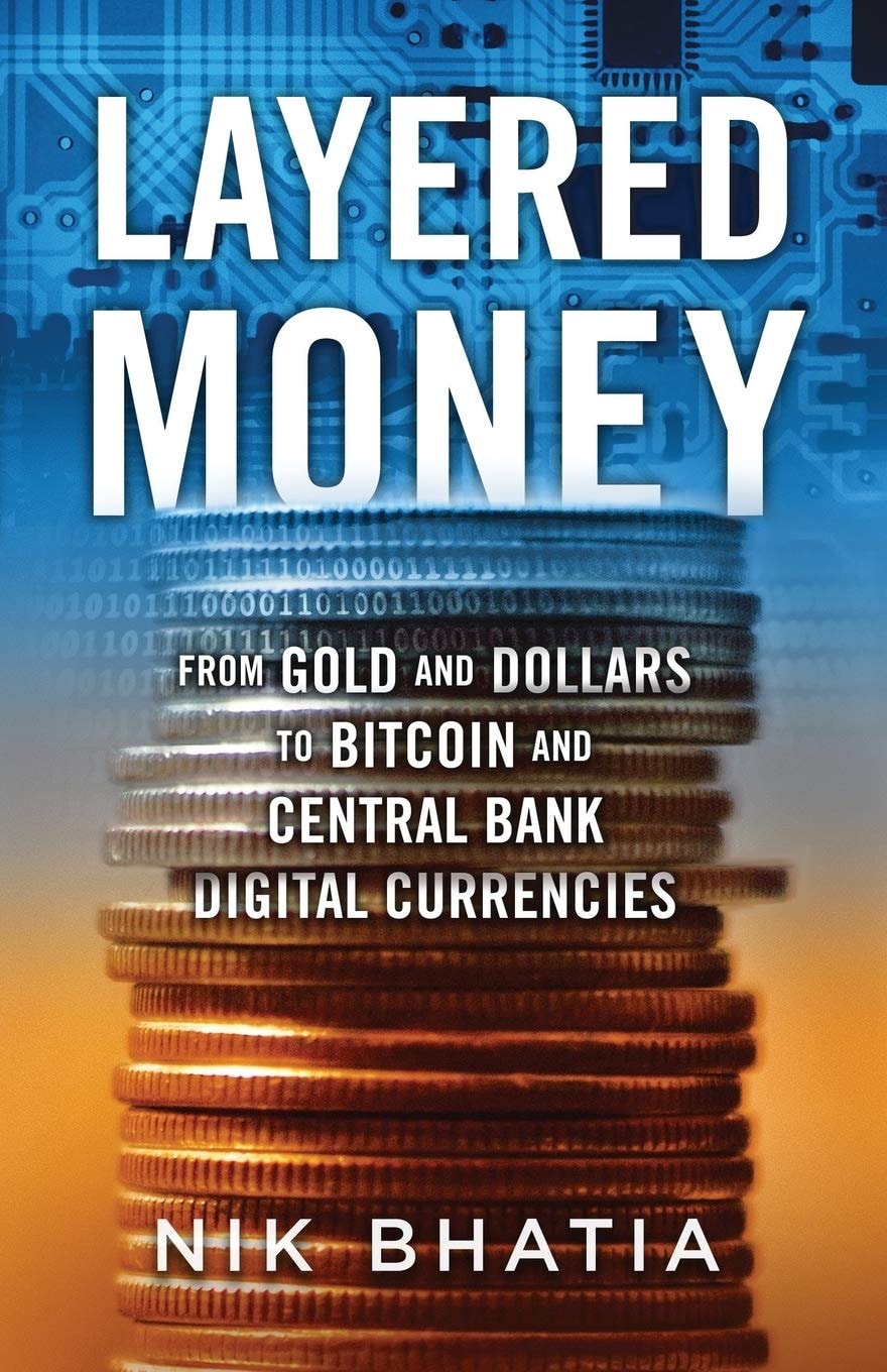 Book cover of 'Layered Money' by Nik Bhatia with stacks of coins and digital elements.