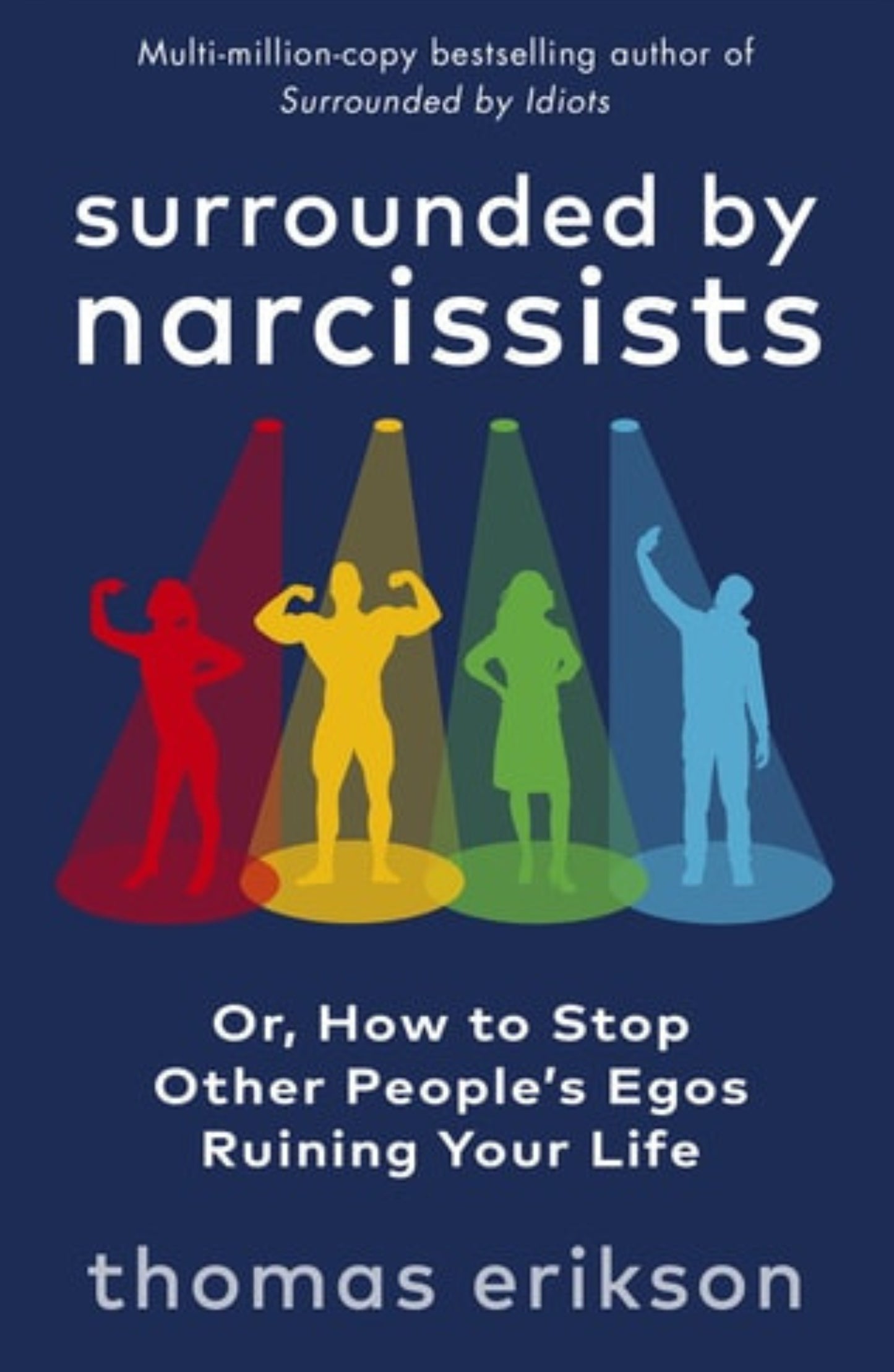 Book cover of 'Surrounded by Narcissists' by Thomas Erikson, featuring colorful silhouettes of four people under spotlights in dynamic, vain poses against a dark background.