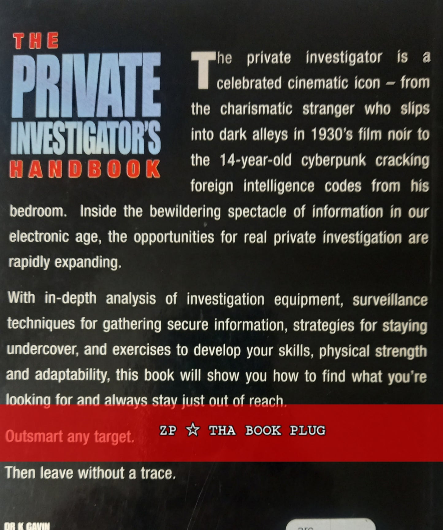 The Private Investigator's Handbook: How to Find Out Almost Anything About Almost Anybody and Stop Them Finding Out About You by Kenneth Griffiths