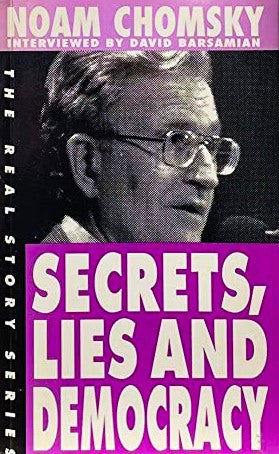 Secrets, Lies and Democracy by Noam Chomsky