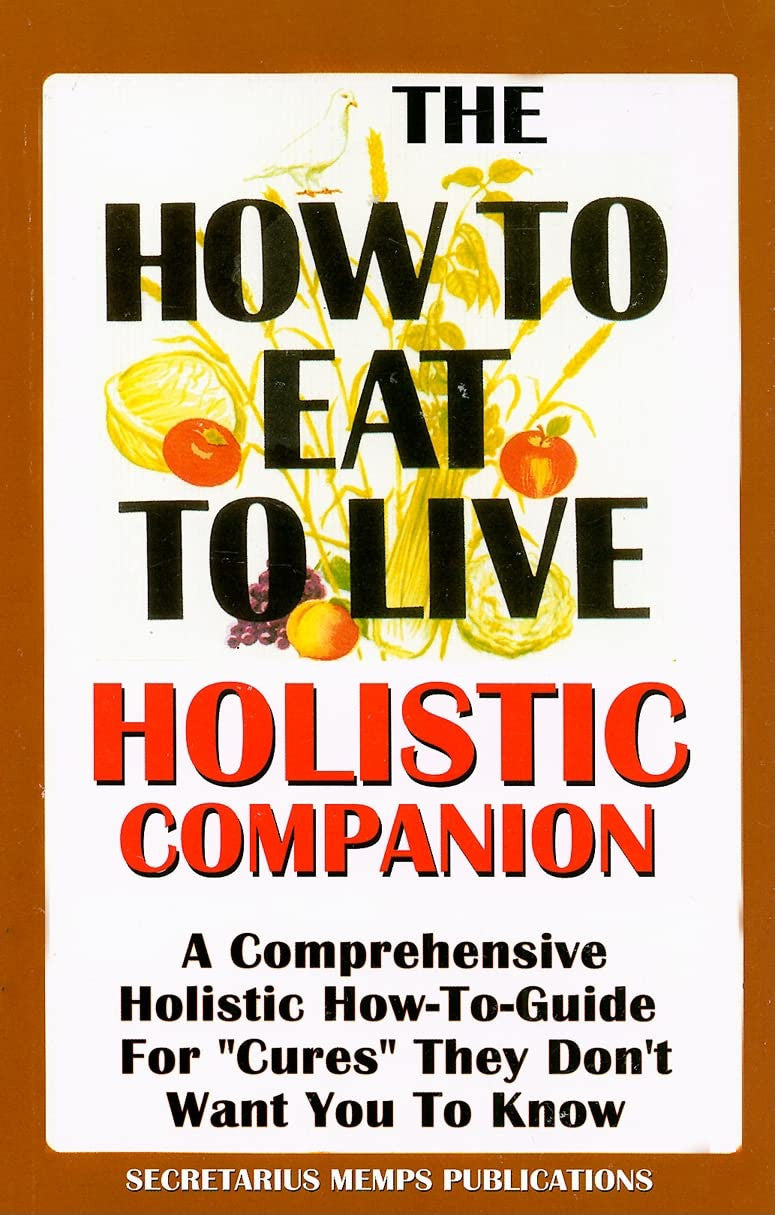 Front cover of the book titled "The How to Eat to Live Holistic Companion" with a white central panel, black and red typography, yellow/orange fruit illustrations, and a brown border. The publisher name "Secretarius Memps Publications" appears at the bottom.