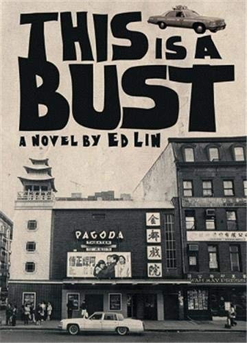 Book cover of 'This is a Bust' by Ed Lin with a black and white photo of a city street.