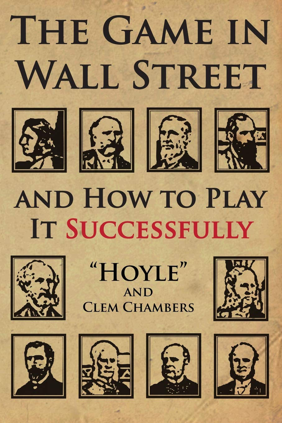 Cover of the book 'The Game in Wall Street and How to Play it Successfully' featuring portraits of various individuals related to the financial industry.