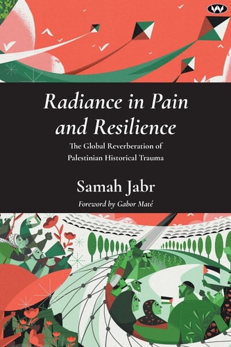 Book cover of 'Radiance in Pain and Resilience' by Samah Jabr with colorful design elements.