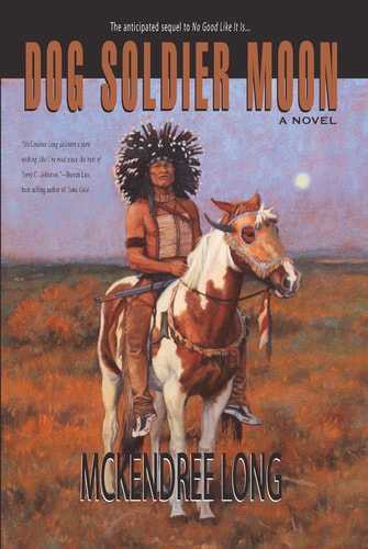 Cover of the book 'Dog Soldier Moon' featuring an illustration of a firs nation man on horseback against a western landscape backdrop.