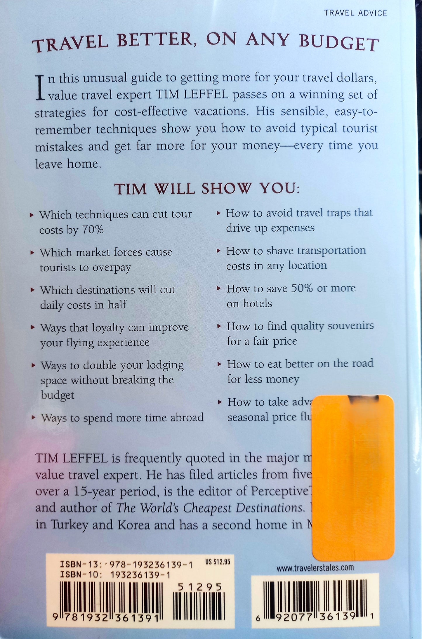Make Your Travel Dollars Worth a Fortune: The Contrarian Traveler's Guide to Getting More for Less by Tim Leffel