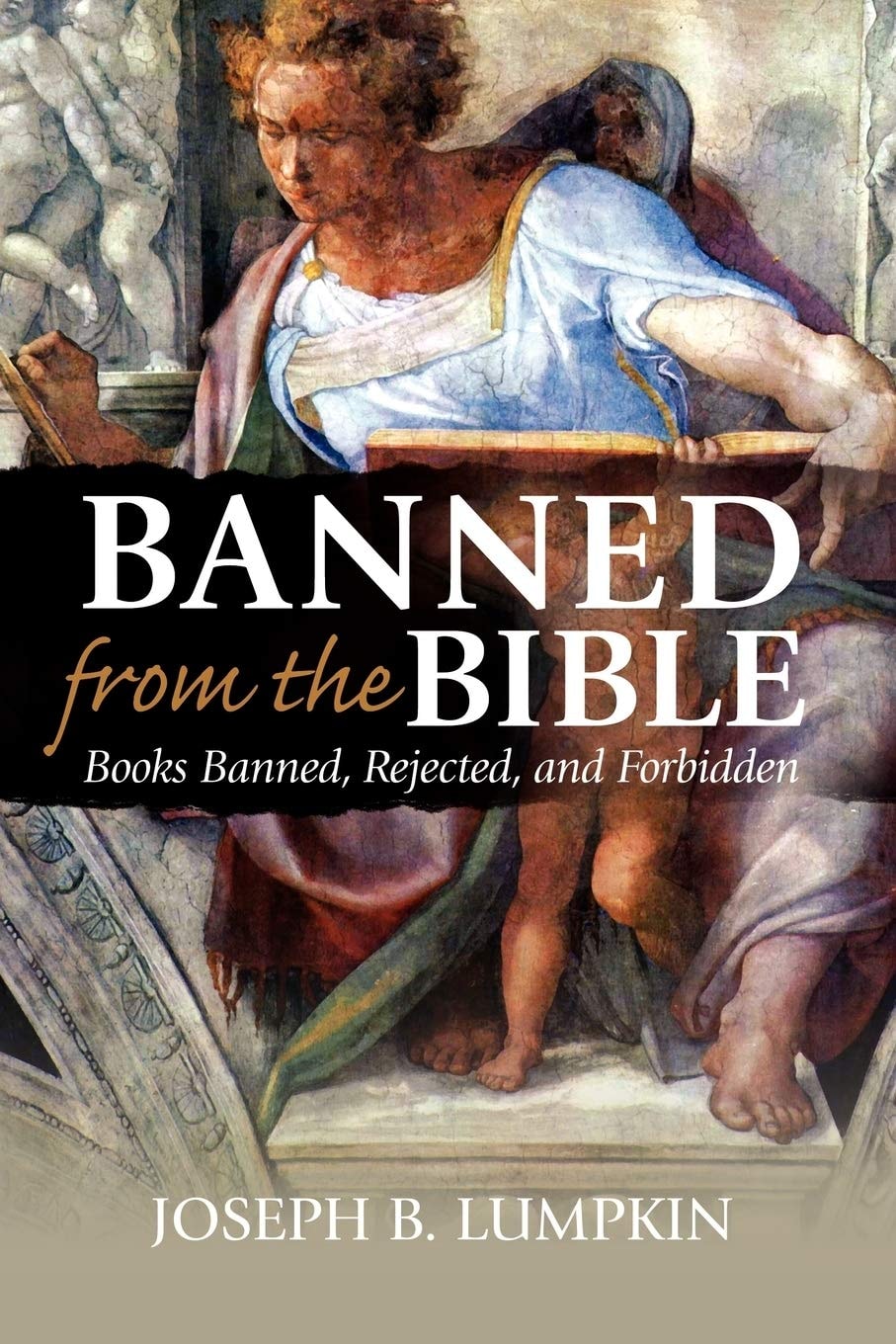 Book cover of 'Banned from the Bible' by Joseph B. Lumpkin, with classical painting and text overlay