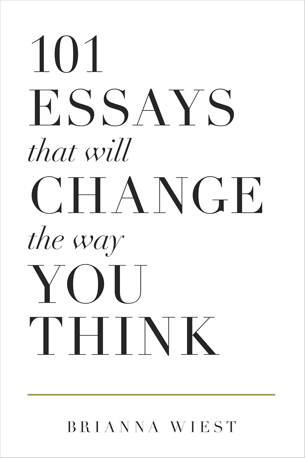 Book cover of '101 Essays that will Change the Way You Think' by Brianna Wiest on a white background.
