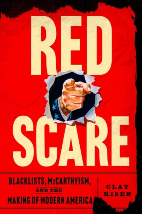 Cover of the book 'Red Scare: Blacklists, McCarthyism, and the Making of Modern America' by Clay Risen, featuring a raised fist against a red background.